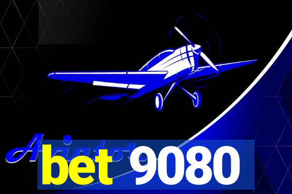 bet 9080