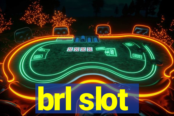 brl slot