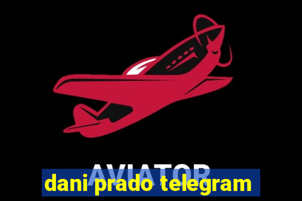 dani prado telegram