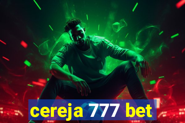 cereja 777 bet