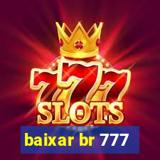 baixar br 777