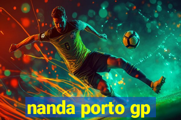 nanda porto gp