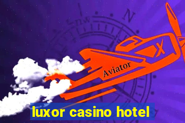 luxor casino hotel