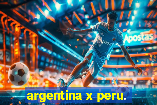 argentina x peru.