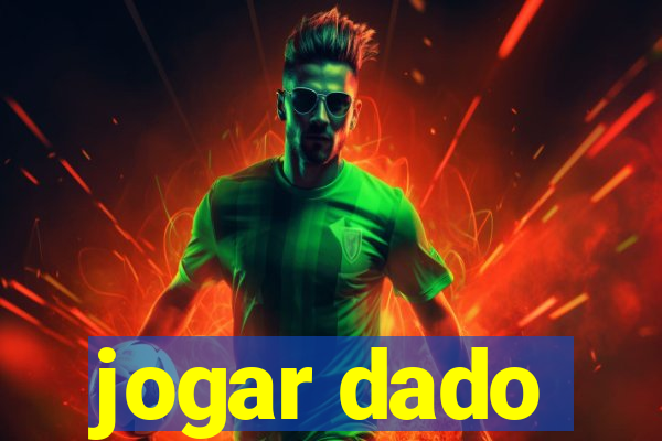 jogar dado