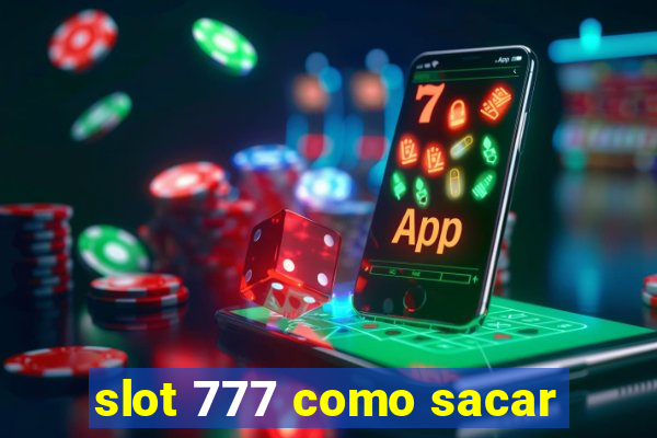 slot 777 como sacar