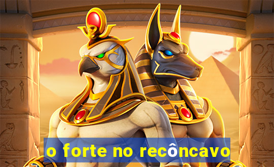 o forte no recôncavo