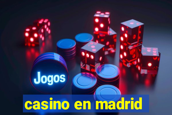 casino en madrid