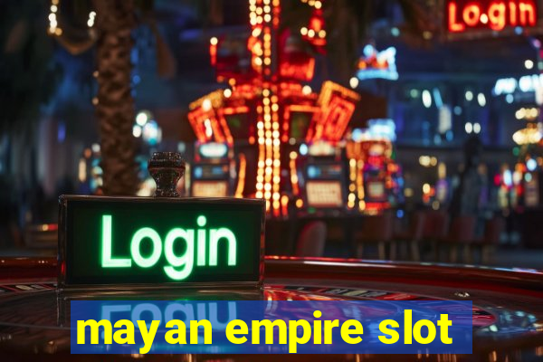 mayan empire slot