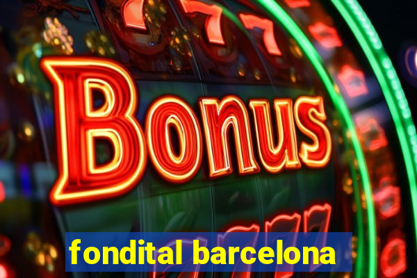 fondital barcelona