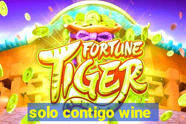 solo contigo wine