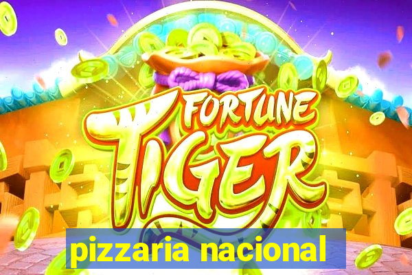 pizzaria nacional