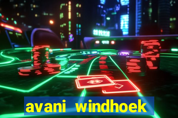 avani windhoek hotel casino namibia