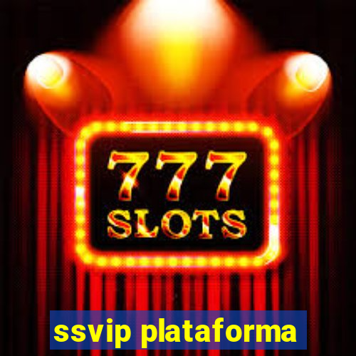 ssvip plataforma