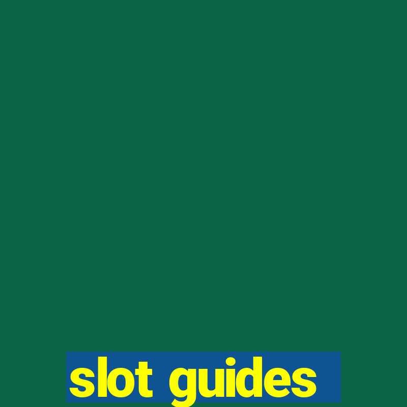 slot guides