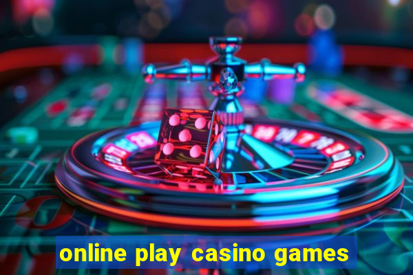 online play casino games