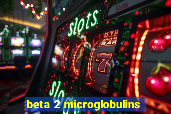 beta 2 microglobulins