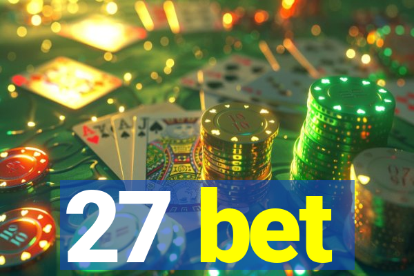 27 bet