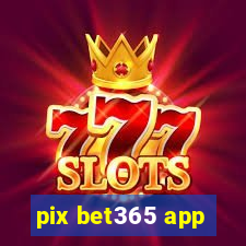 pix bet365 app