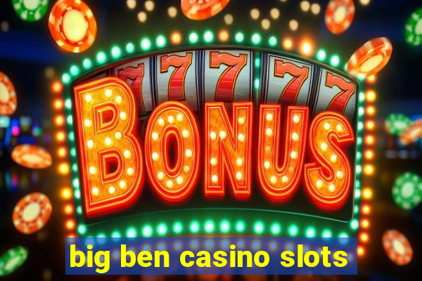 big ben casino slots