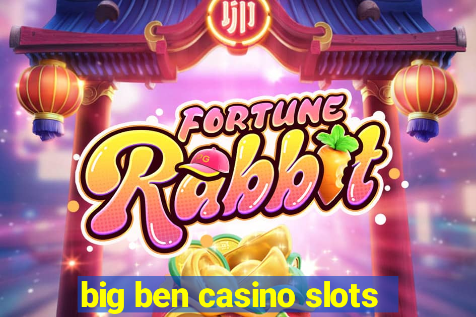 big ben casino slots