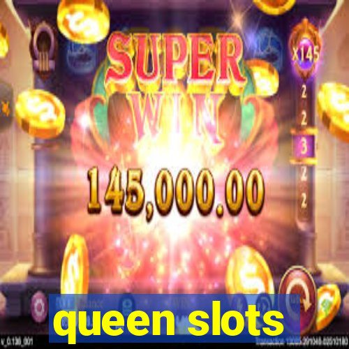 queen slots