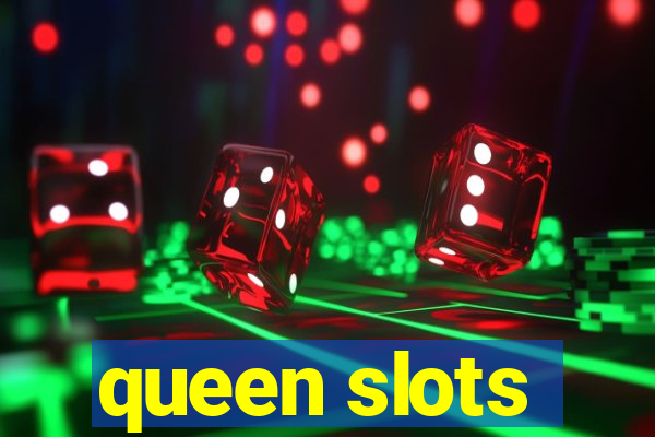 queen slots