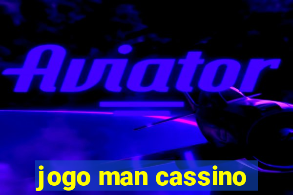 jogo man cassino