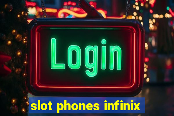 slot phones infinix