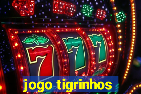 jogo tigrinhos