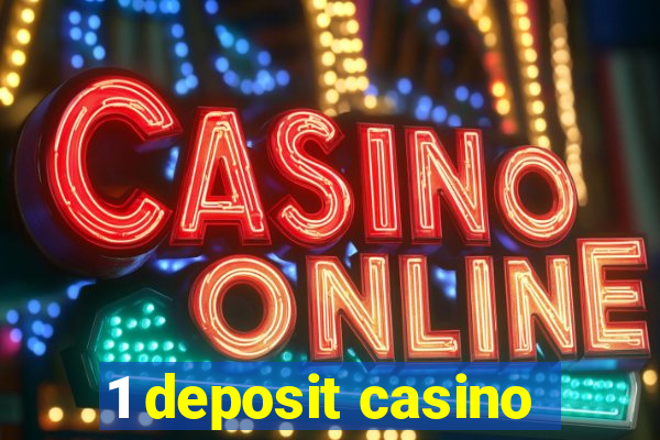 1 deposit casino