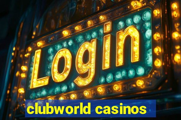 clubworld casinos