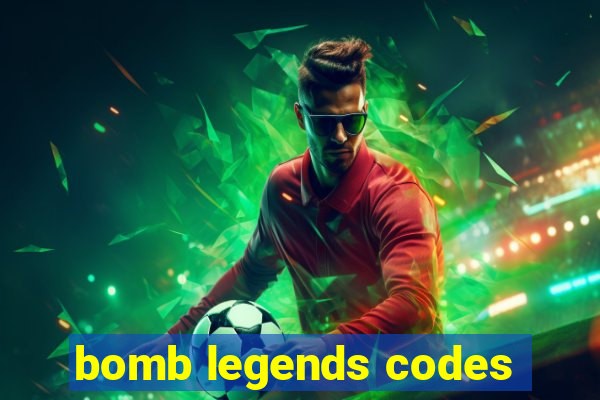 bomb legends codes