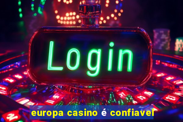 europa casino é confiavel