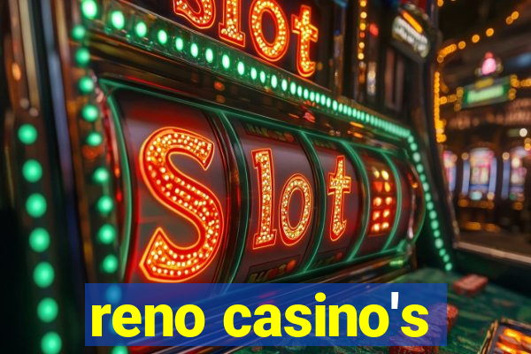 reno casino's