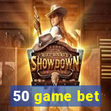 50 game bet