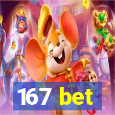 167 bet