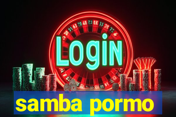 samba pormo