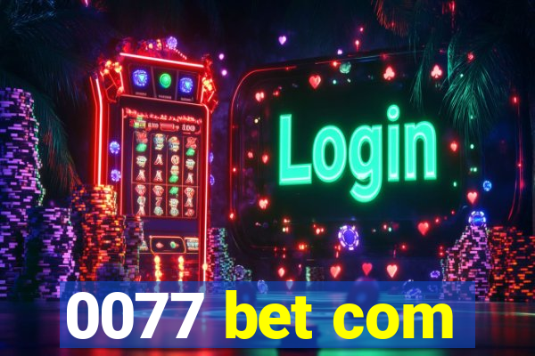 0077 bet com