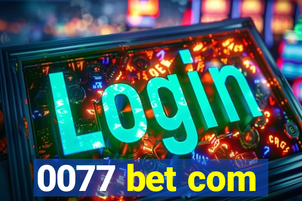 0077 bet com