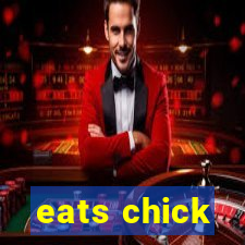 eats chick