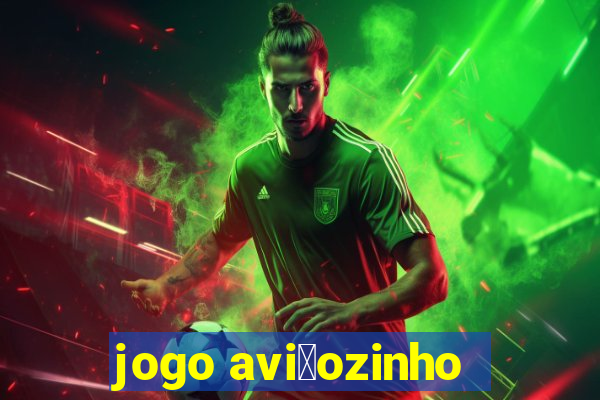 jogo avi茫ozinho