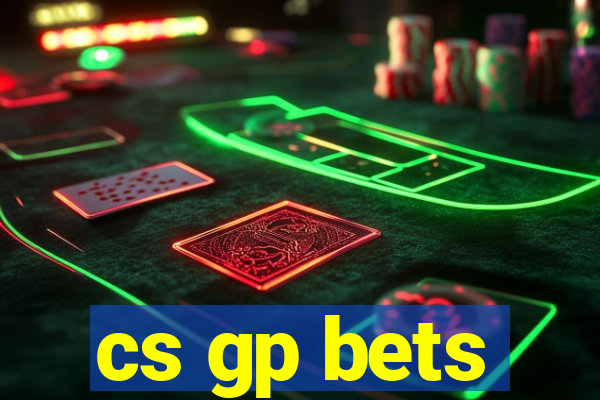 cs gp bets