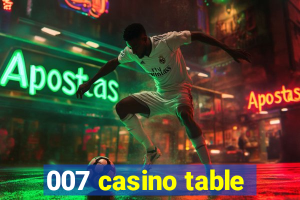 007 casino table