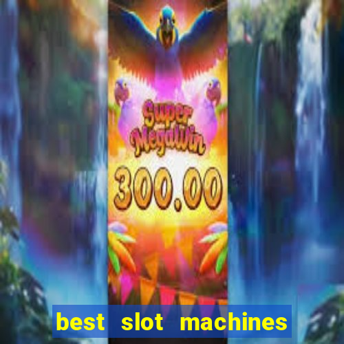 best slot machines at foxwoods casino