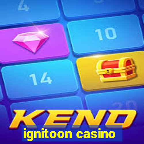 ignitoon casino