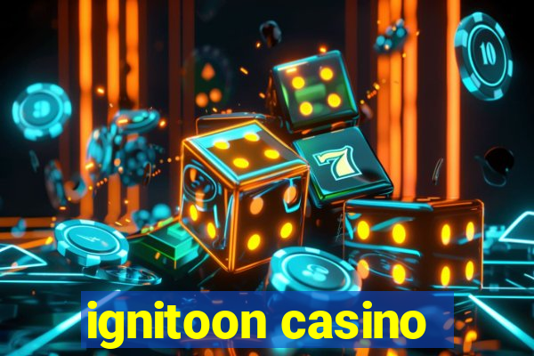 ignitoon casino