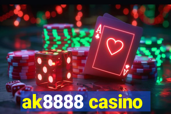 ak8888 casino