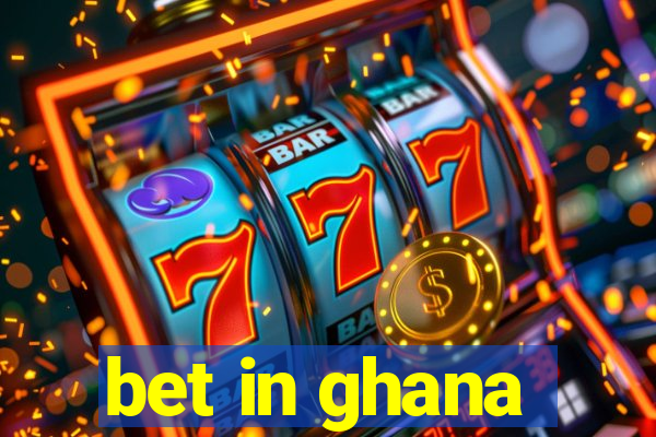 bet in ghana