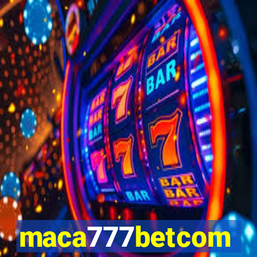 maca777betcom